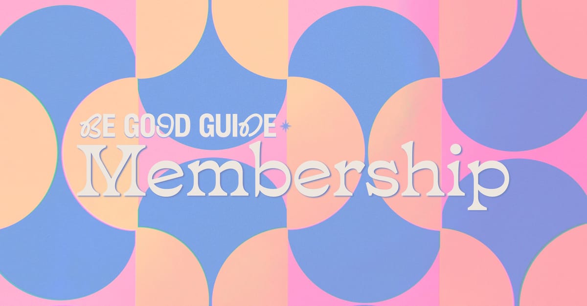 Be Good Guide Membership