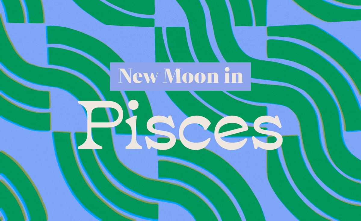 Your Guide to the Pisces New Moon