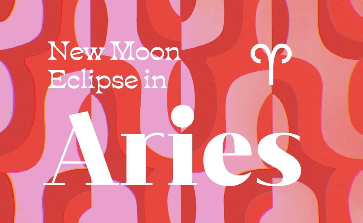 Your Guide to the 🌚 New Moon Solar Eclipse in Aries ♈️