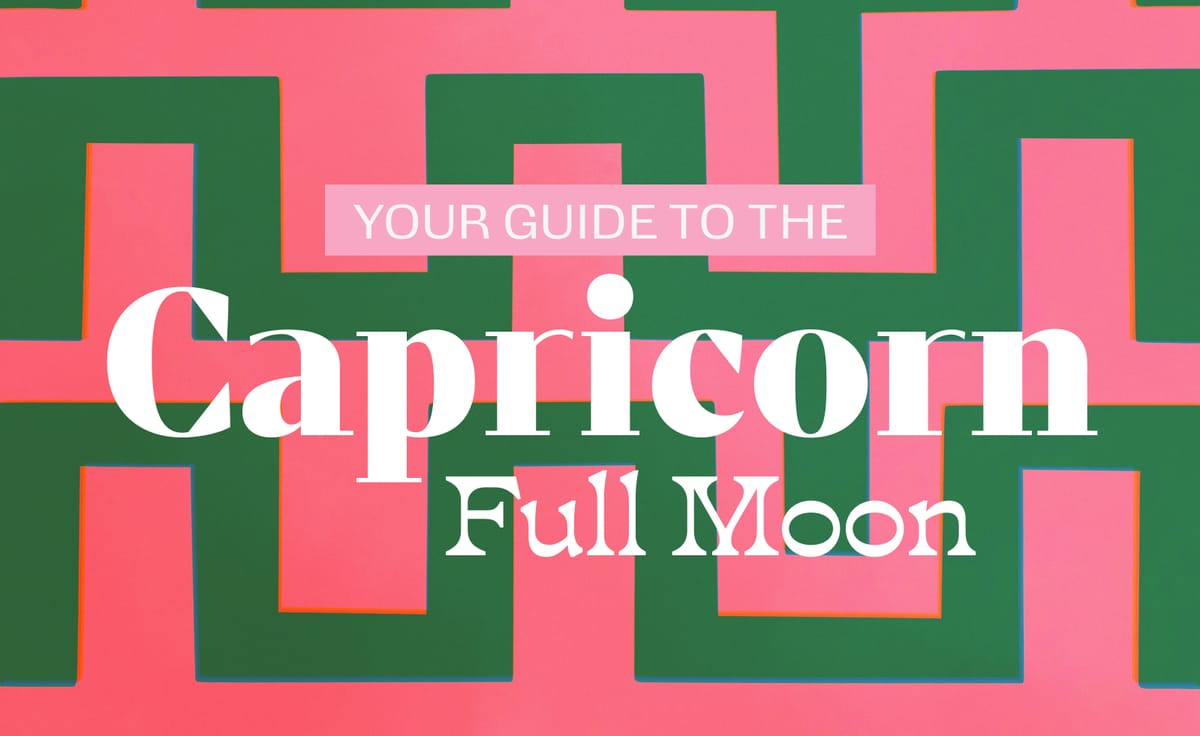 Your Guide to 🌝 Capricorn Full Moon (1 of 2) ♑