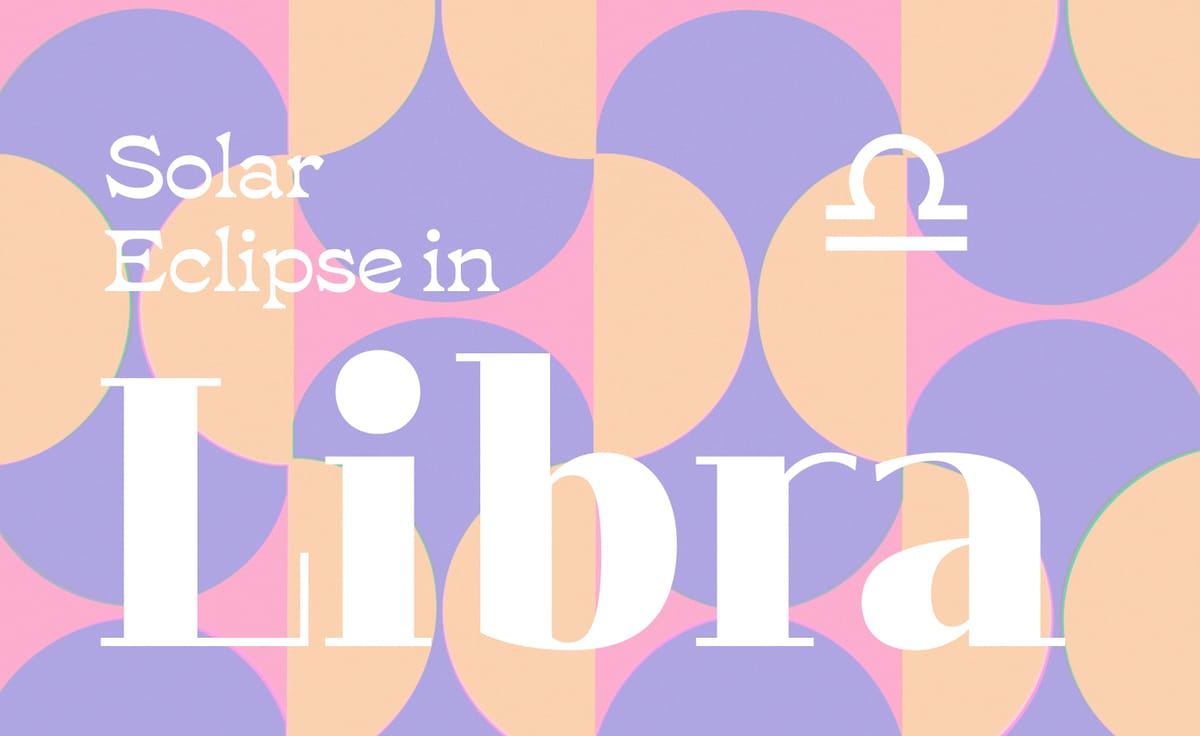 Your Guide to the 🌚 Solar Eclipse in Libra ♎