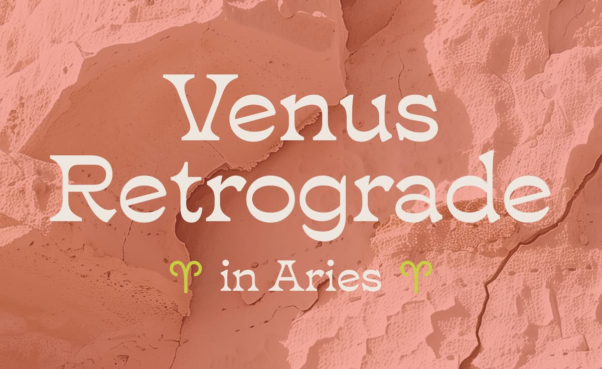 Venus Retrograde in Aries: The Bold Reset on Love, Money & Leadership 🔥