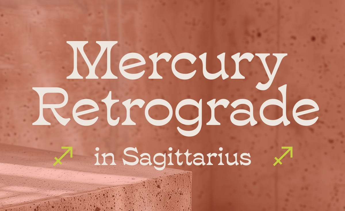 Mercury Retrograde in Sagittarius: Clarity is Currency