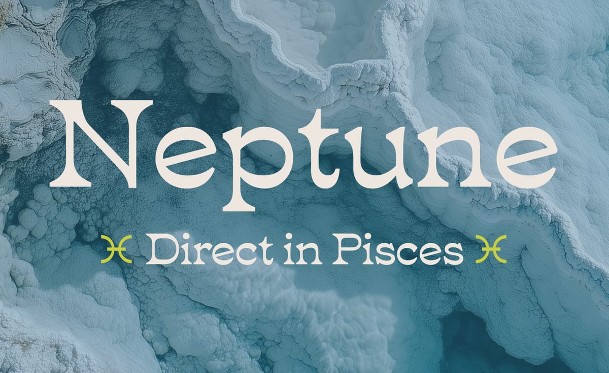 From Scattered to Strategic: Your Week of Realignment with Neptune Stationing Direct