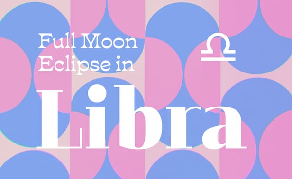 Your Guide to the 🌝 Full Moon Lunar Eclipse in Libra ♎