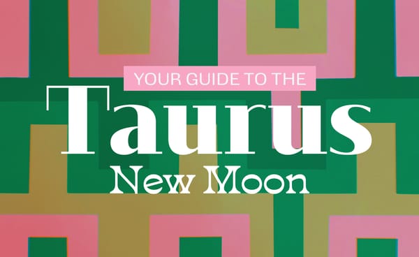 Your Guide to 🌚 Taurus New Moon ♉